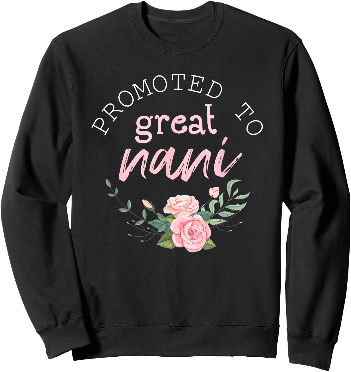 Promoted to Great Nani Grandma Mother's Day Grandmother Gift Sweatshirt - Sweatshirt | Black