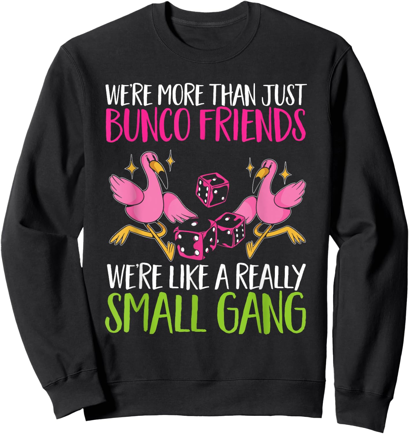 Bunco Game Flamingo Bunco Friends Sweatshirt - Sweatshirt | Black