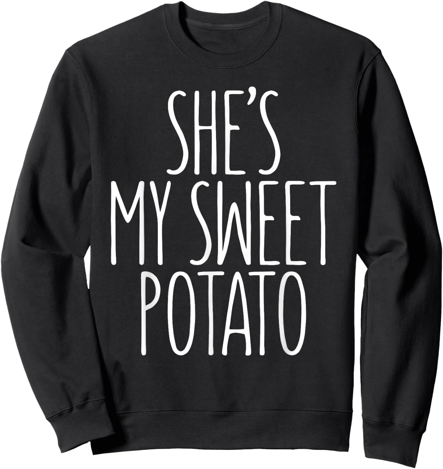 She's My Sweet Potato Shirt I Yam Matching Thanksgiving Day Sweatshirt - Sweatshirt | Black