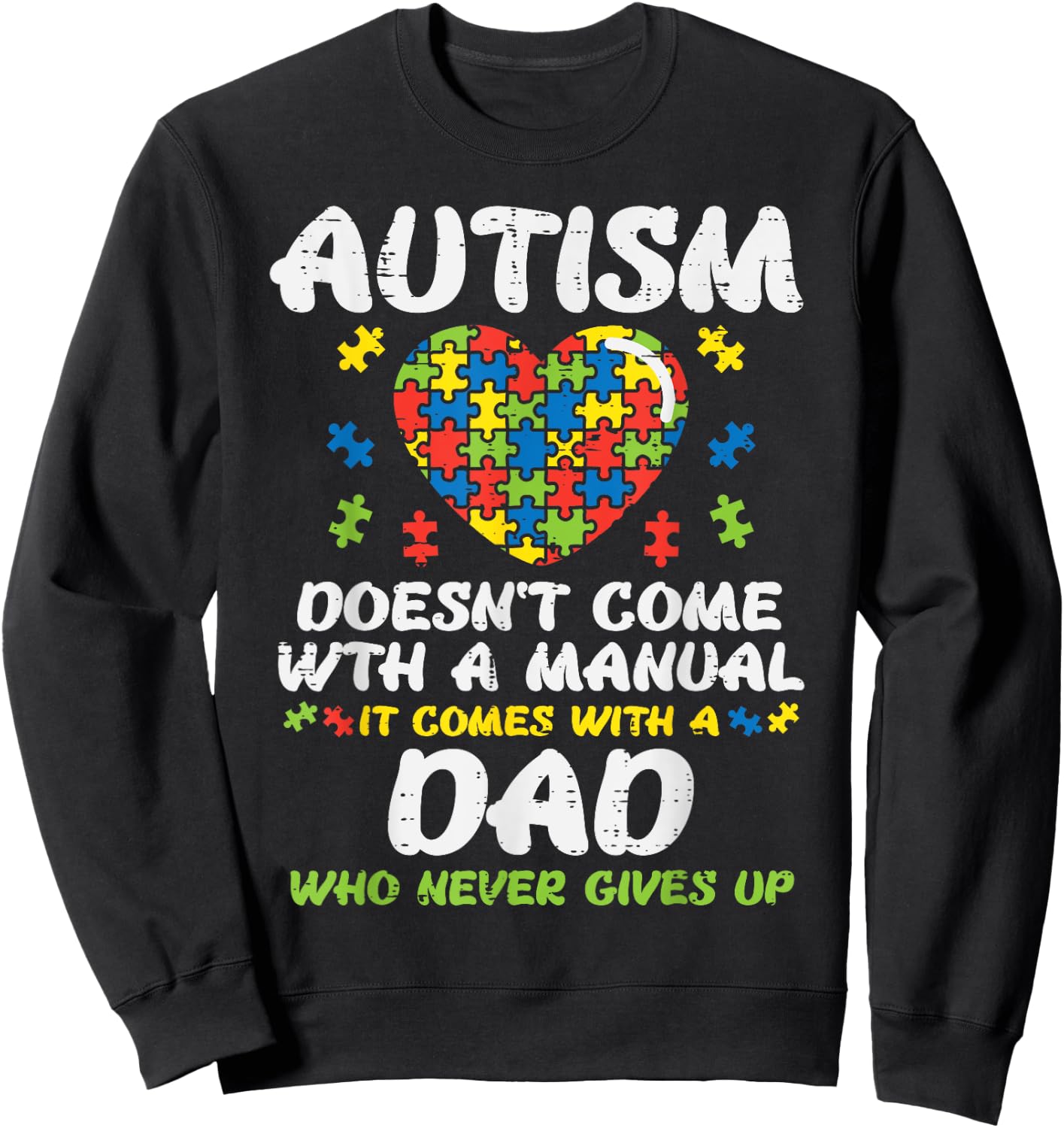 Autism Doesnt Come With Manual Dad Puzzle Awareness Men Sweatshirt - Sweatshirt | Black