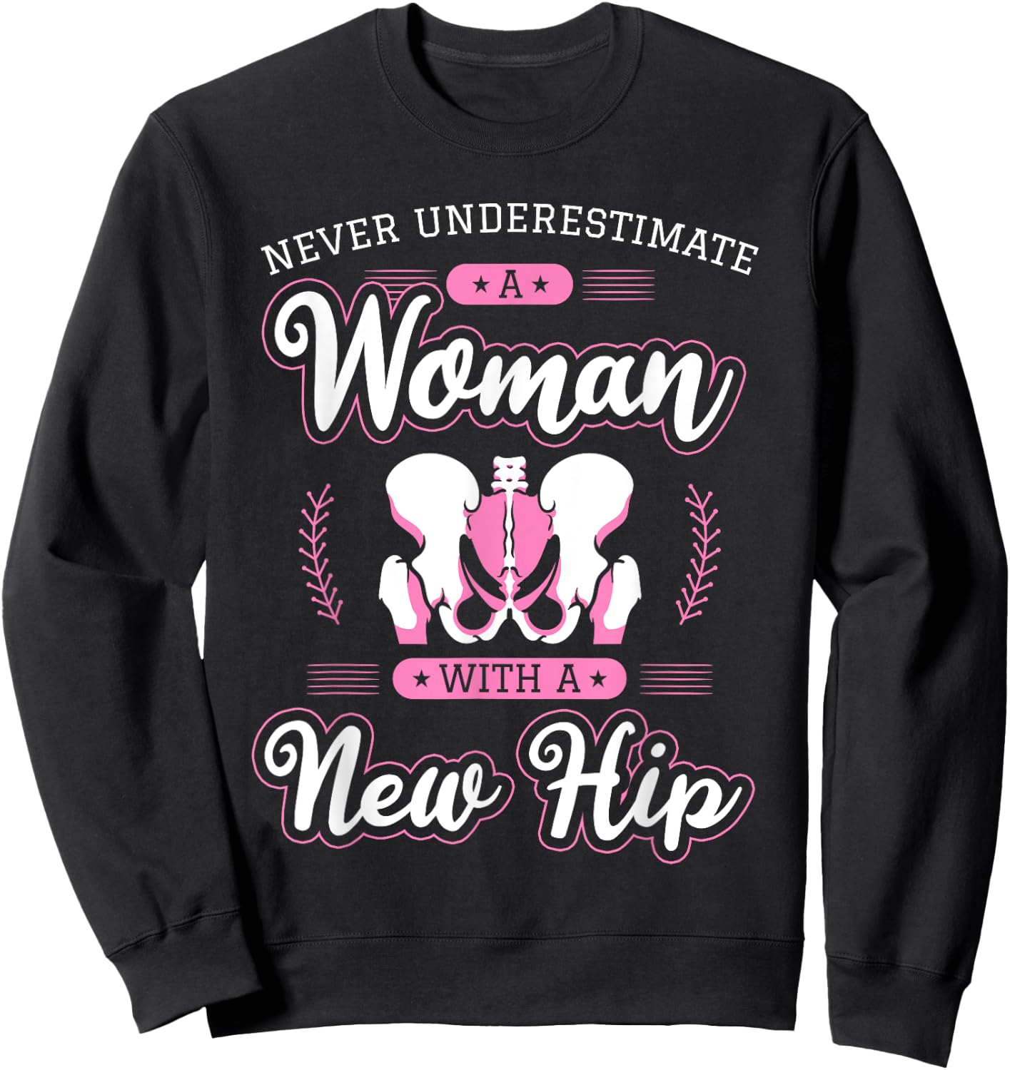 Hip Replacement Surgery Arthroplasty Hemiarthroplasty Joint Sweatshirt - Sweatshirt | Black