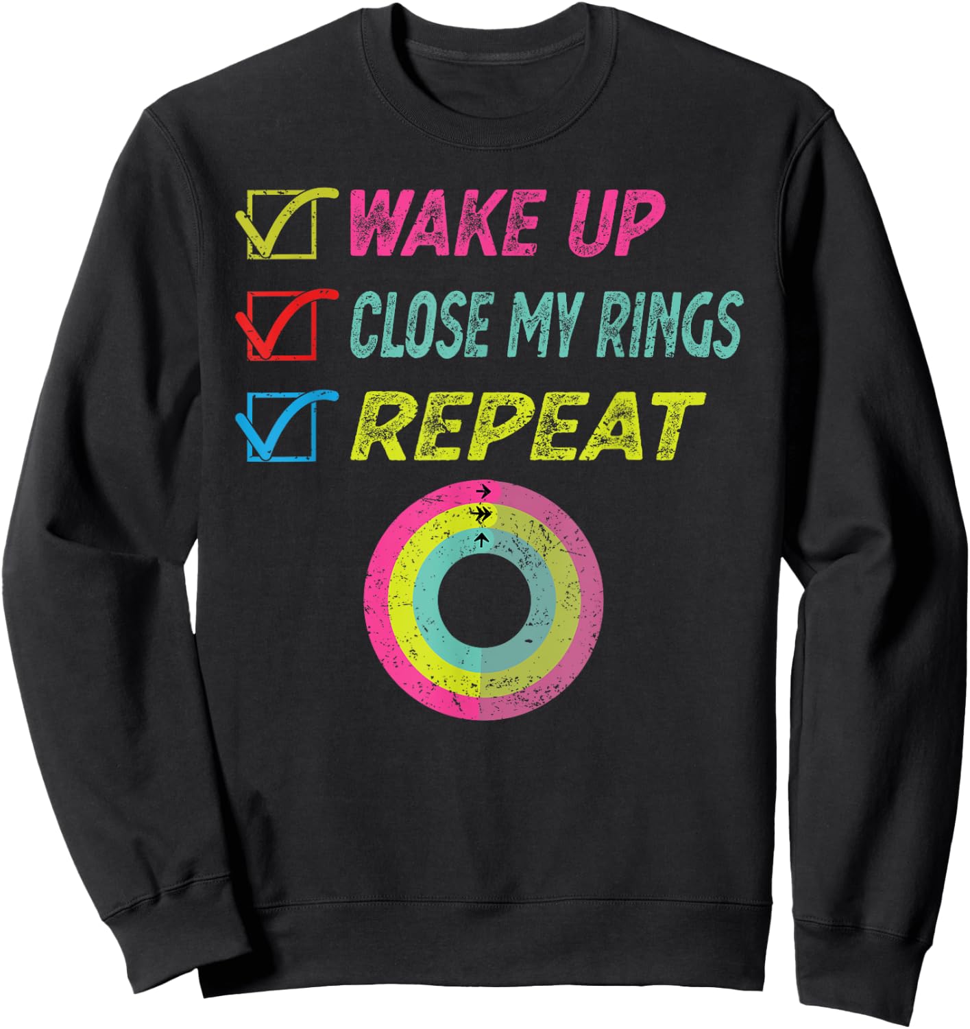 Wake up Close My Rings Repeat funny distressed gym workout Sweatshirt - Sweatshirt | Black