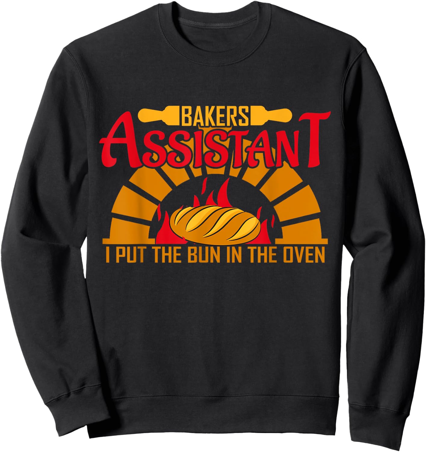 Baker's Assistant I Put The Bun In The Oven Sweatshirt - Sweatshirt | Black