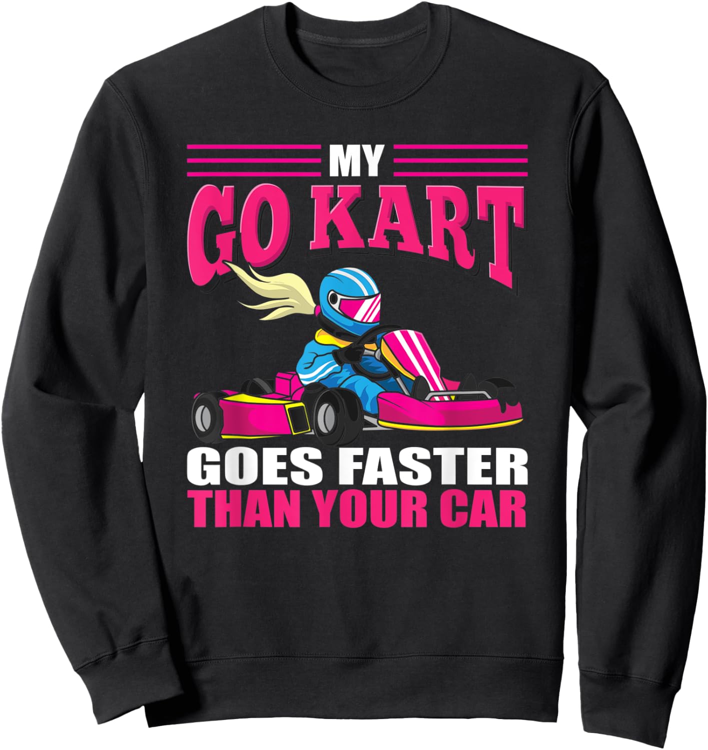 Go Kart Racing Girl - Funny Racing - Go Cart Racer Girl Sweatshirt - Sweatshirt | Black