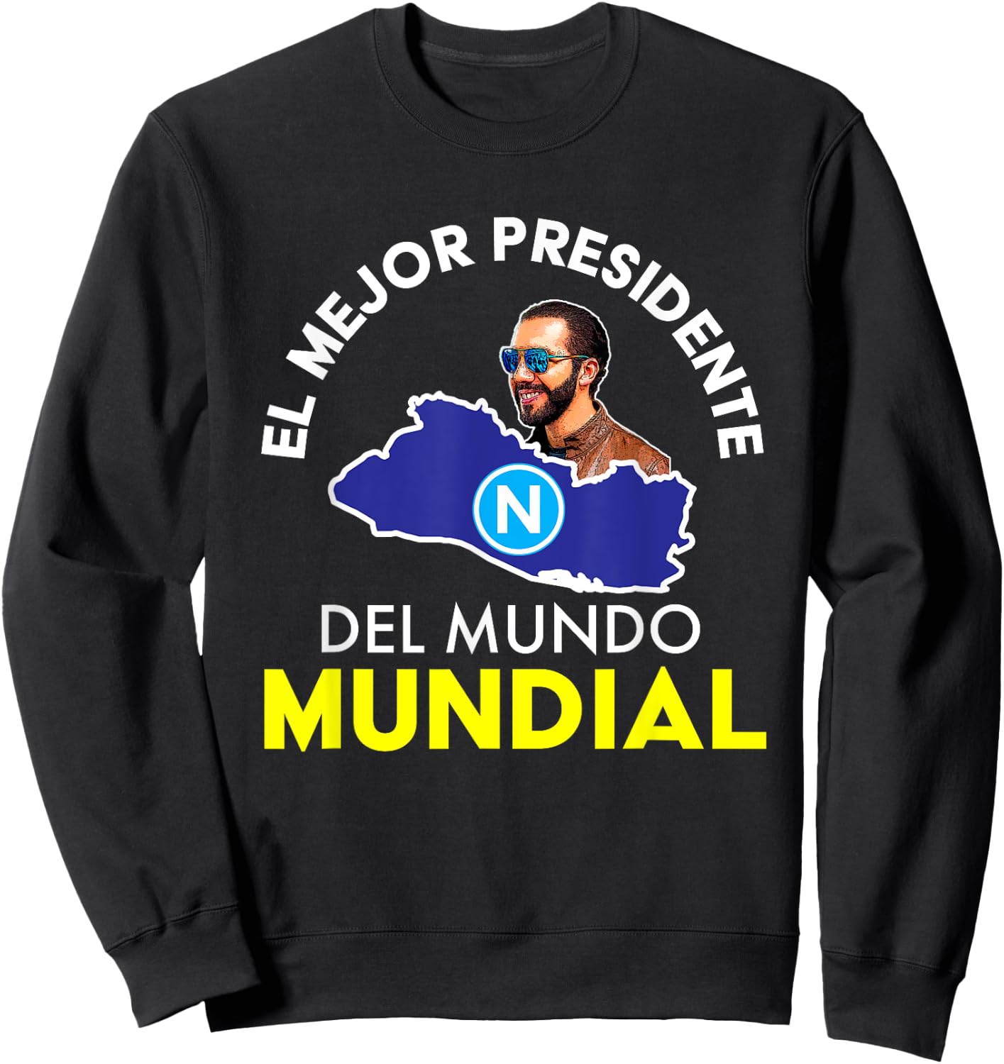 El Mejor Presidente del Mundo Mundial, Nayib Bukele Sweatshirt - Sweatshirt | Black