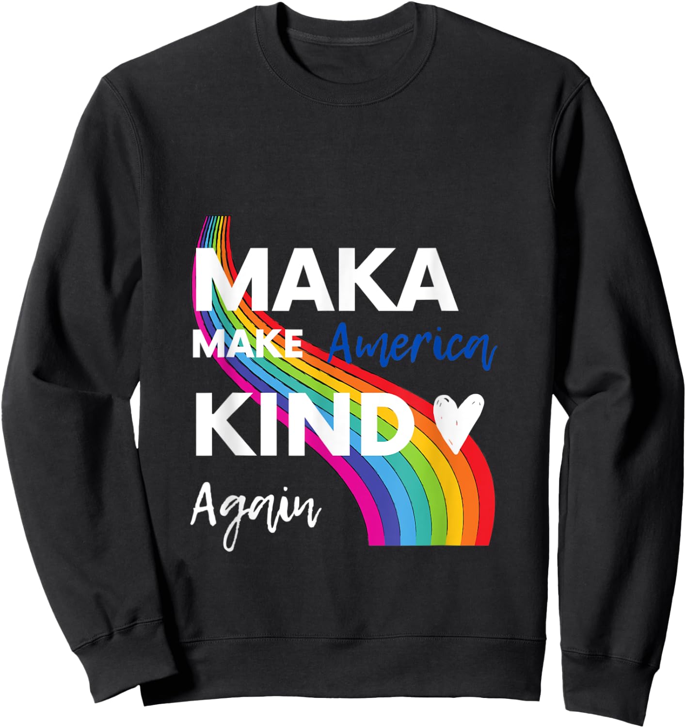 Make America Kind Again MAKA Sweatshirt - Sweatshirt | Black