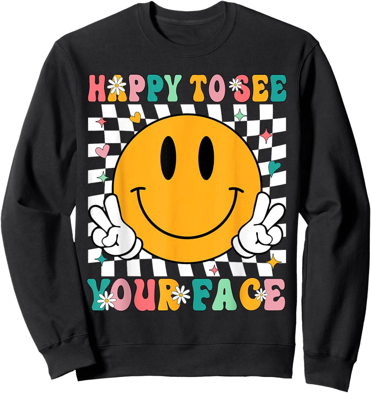 Groovy Back To School Teachers Happy To See Your Face Sweatshirt - Sweatshirt | Black