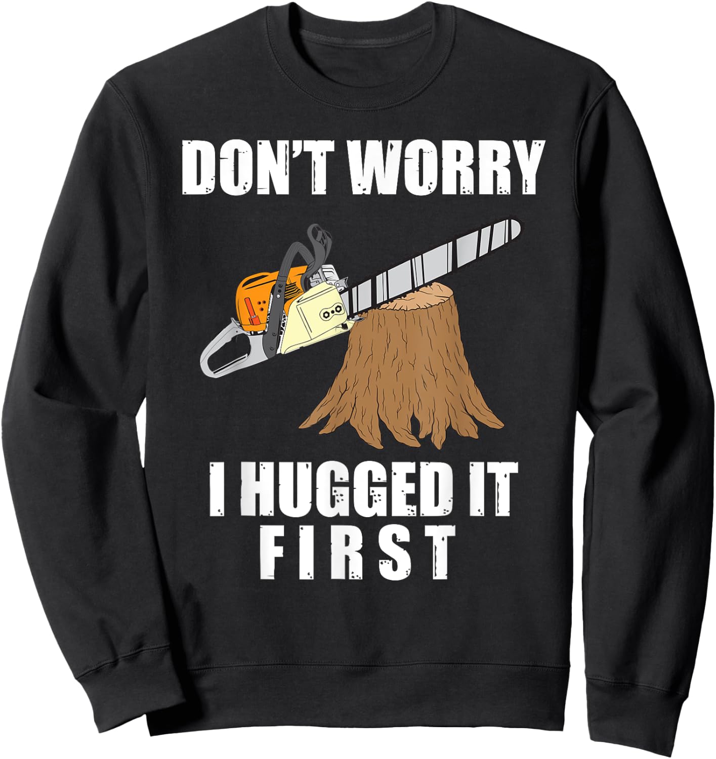 Funny Lumberjack Chainsaw Logging Arborist Gift Men Women Small Sweatshirt - Sweatshirt | Black