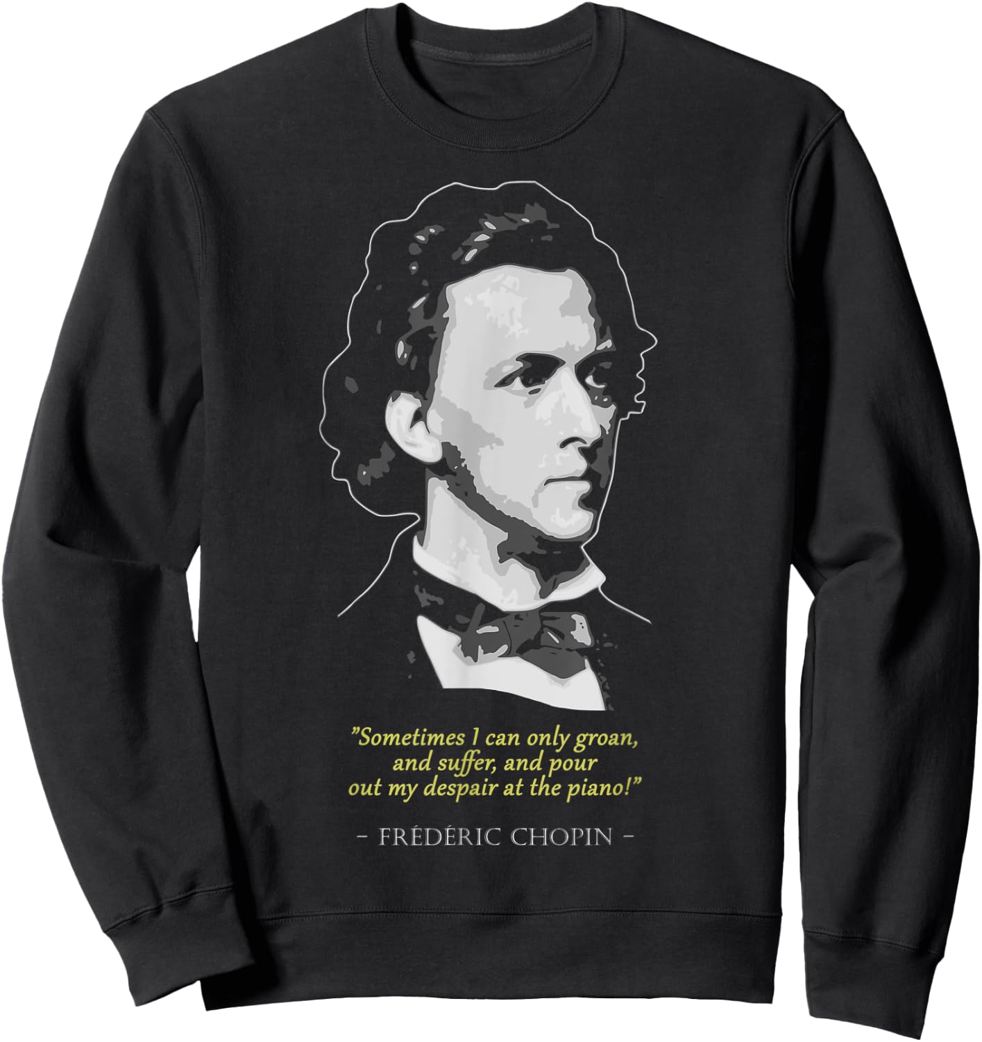 Frederic Chopin Quote Sweatshirt - Sweatshirt | Black