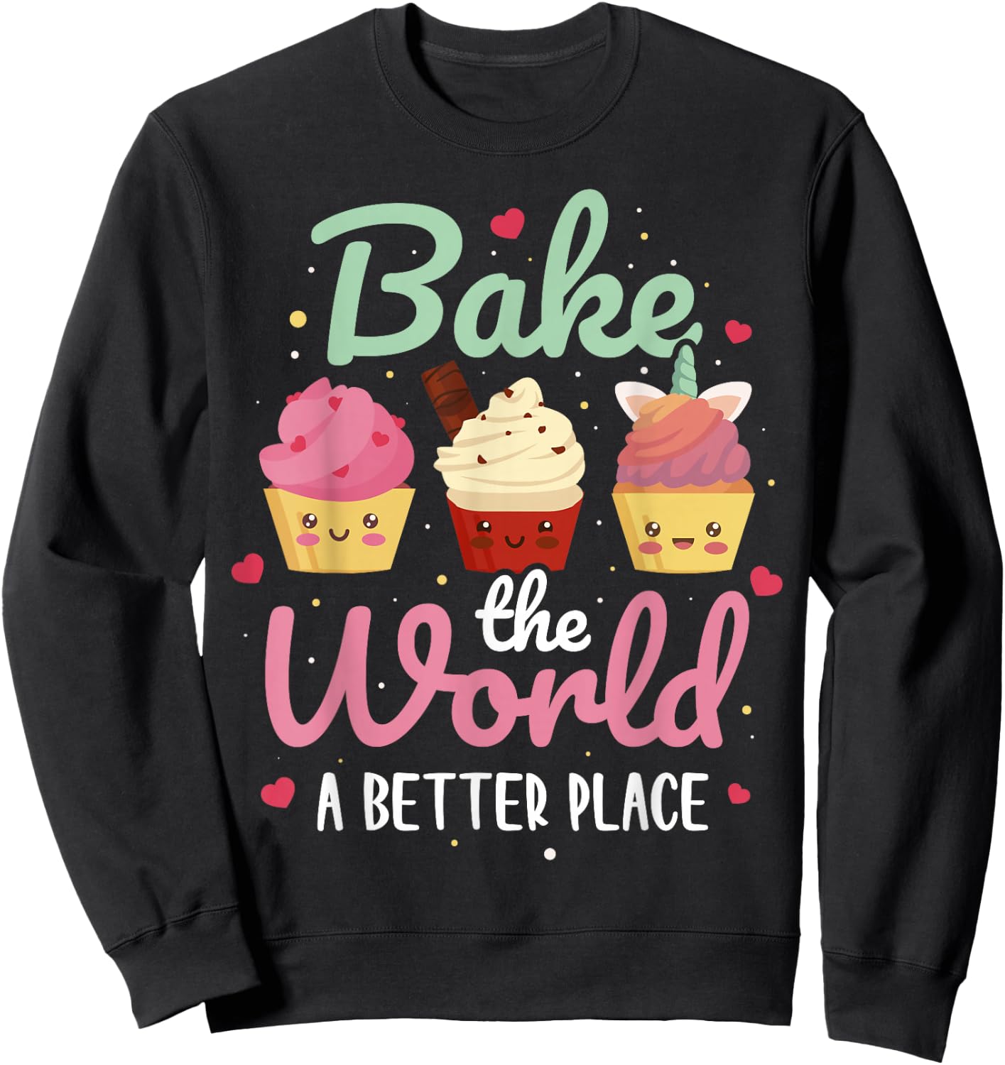 Bake The World A Better Place Sweatshirt - Sweatshirt | Black