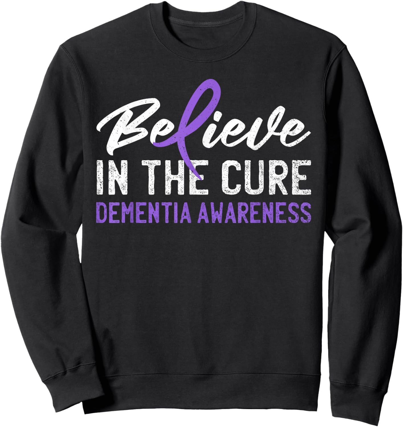 Believe In The Cure Dementia Awareness Purple Ribbon Support Sweatshirt - Sweatshirt | Black