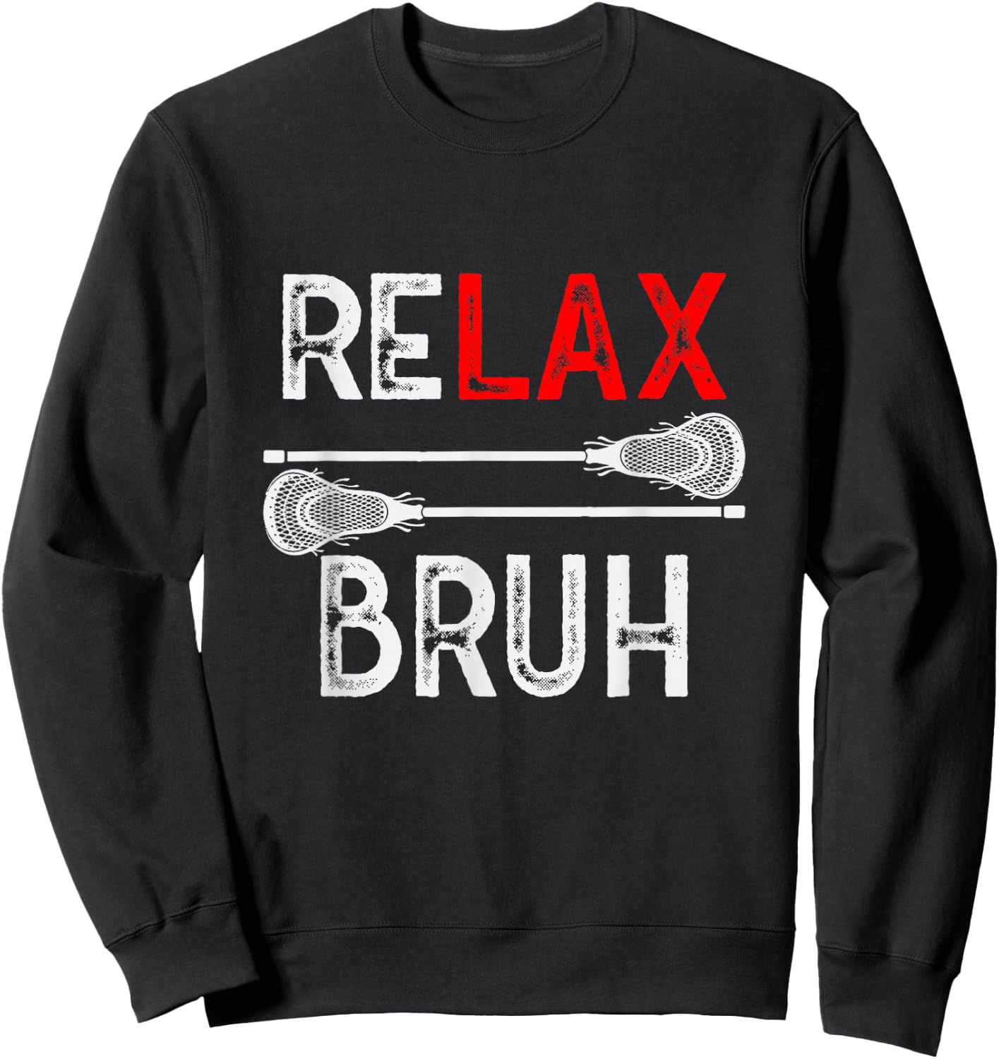 Lacrosse RELAX Bruh LAX Girl Boy Teen Funny Sweatshirt - Sweatshirt | Black