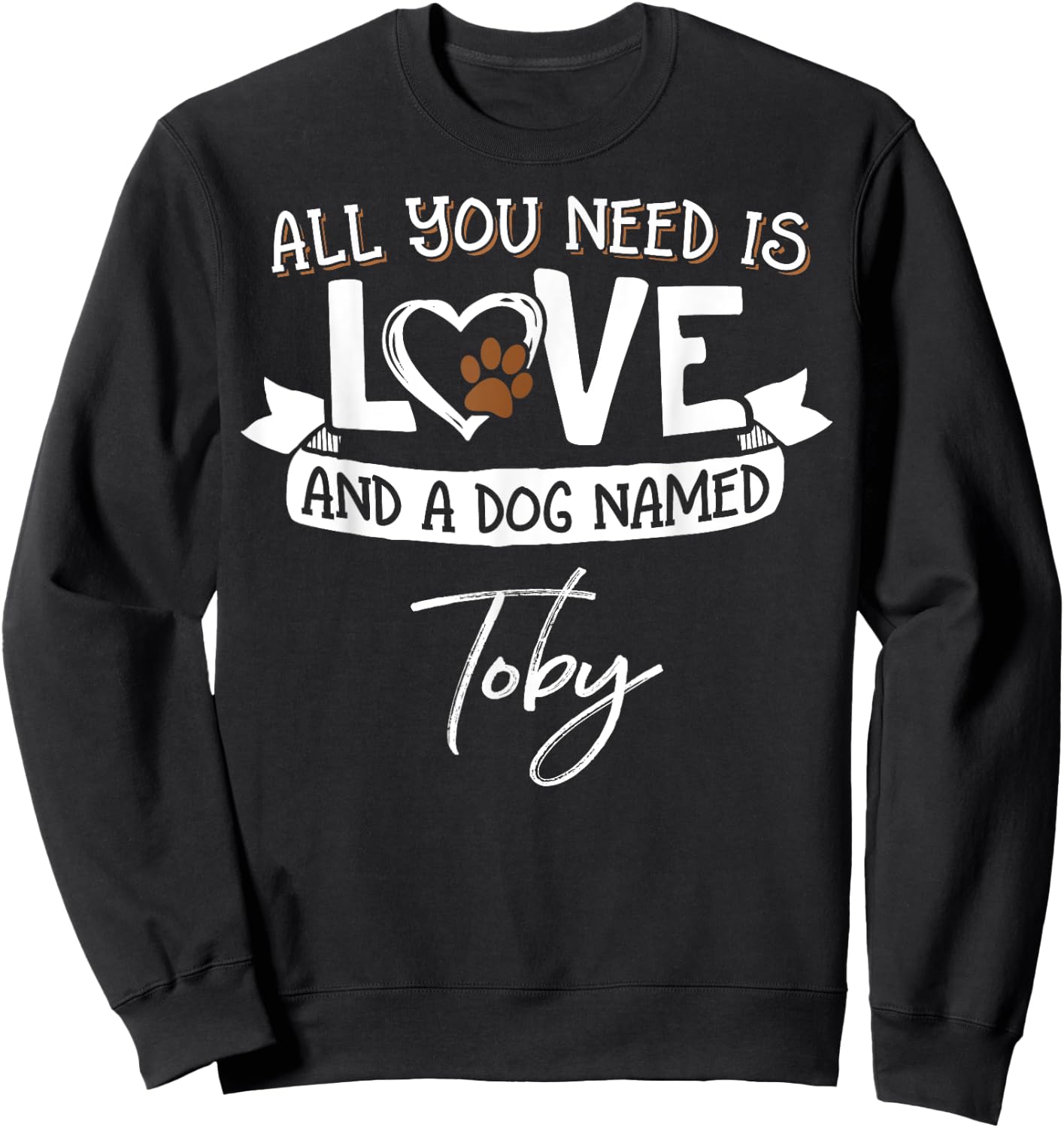 Cute Dog Named Toby Shirt and Men Sweatshirt - Sweatshirt | Black