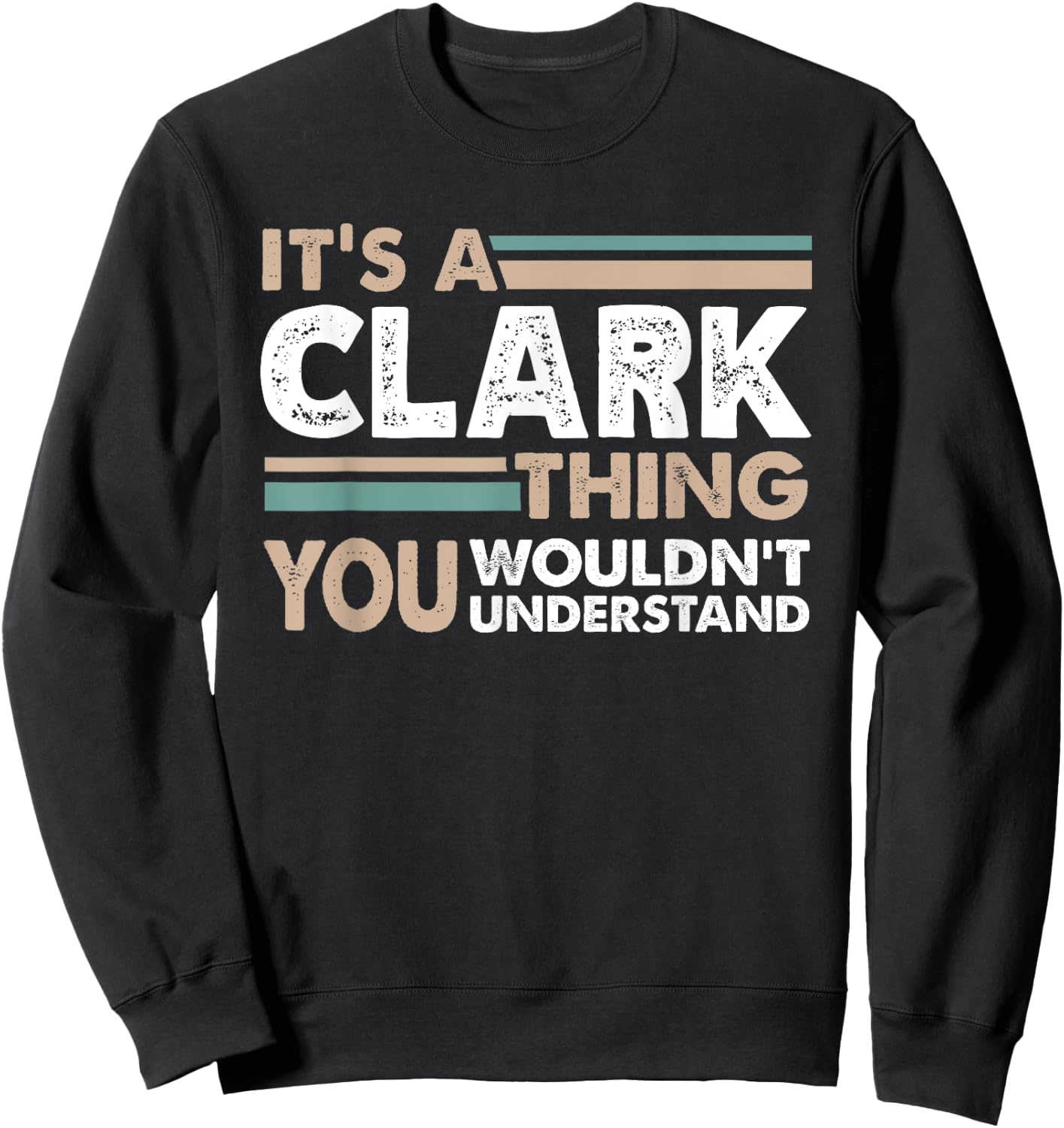 It's A Clark Thing You Wouldn't Understand Family Name Sweatshirt - Sweatshirt | Black