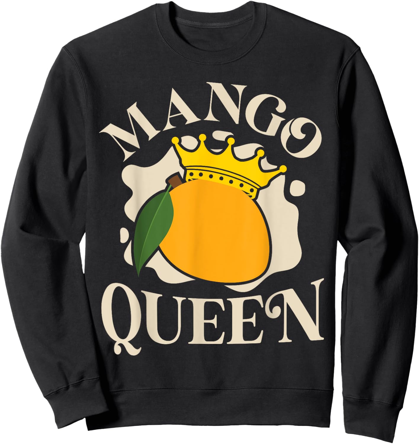 Mangoes Mango Summer Fruit Mango Queen Sweatshirt - Sweatshirt | Black
