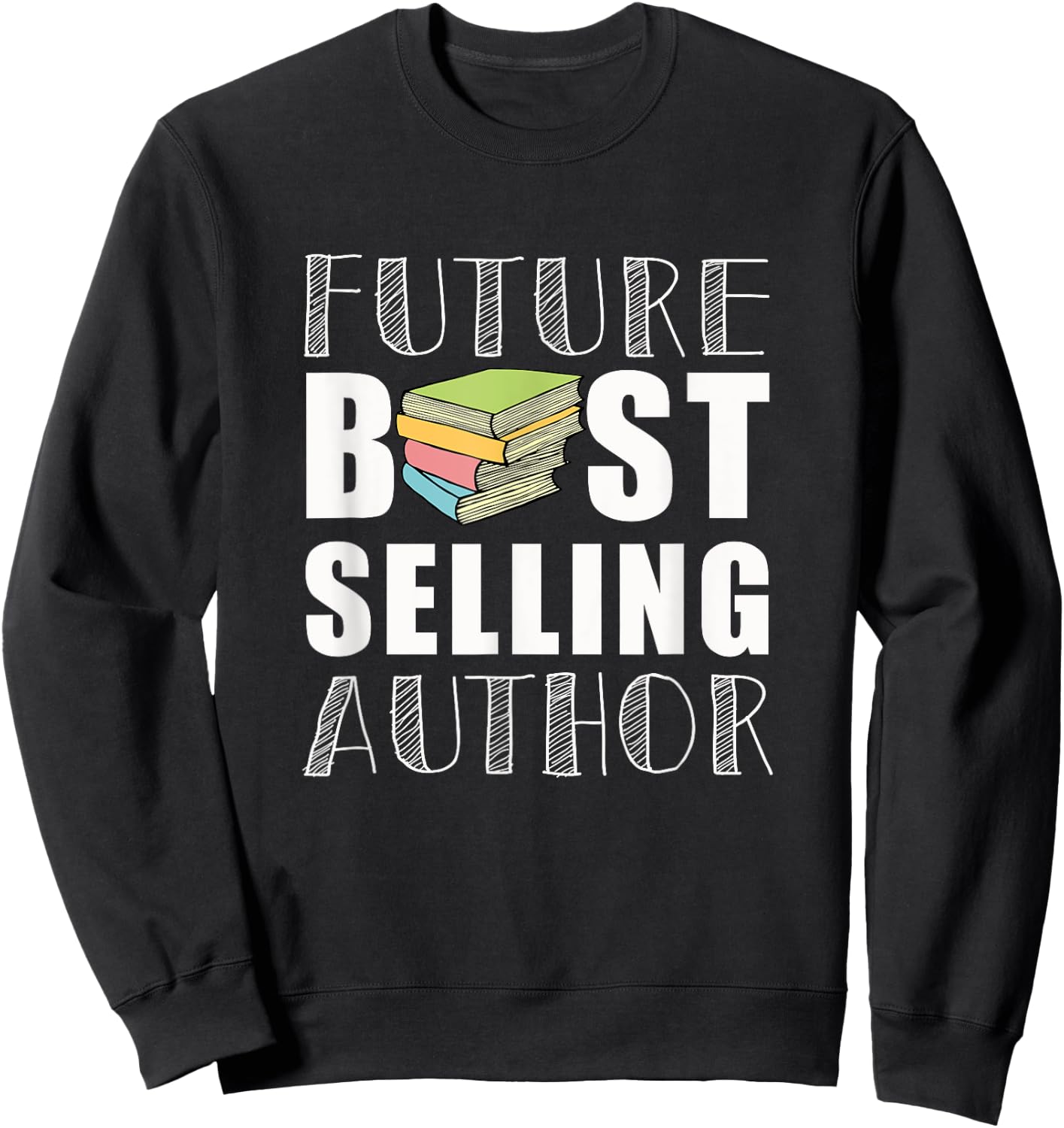 Future Author Funny Book Worm Writer Sweatshirt - Sweatshirt | Black