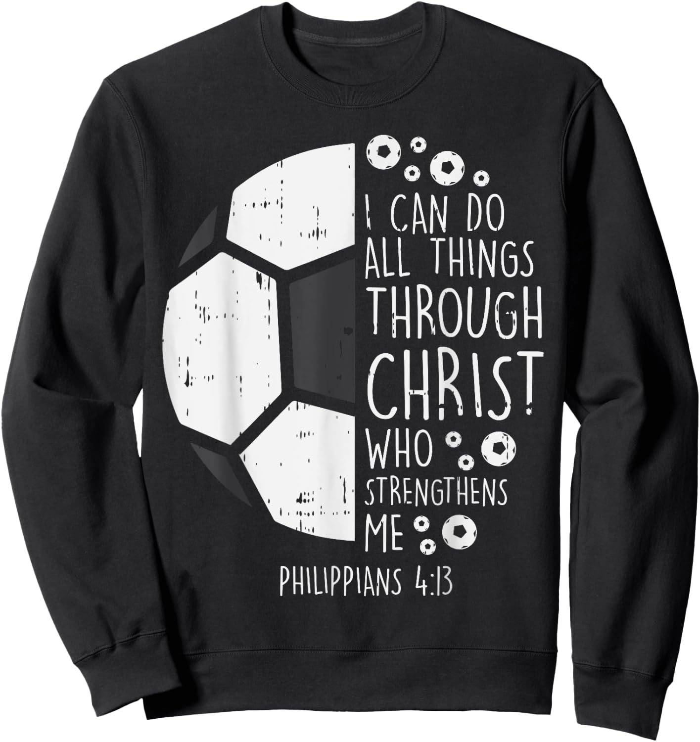 Soccer Footbal i can do things Bible God Jesus Gift Sweatshirt - Sweatshirt | Black