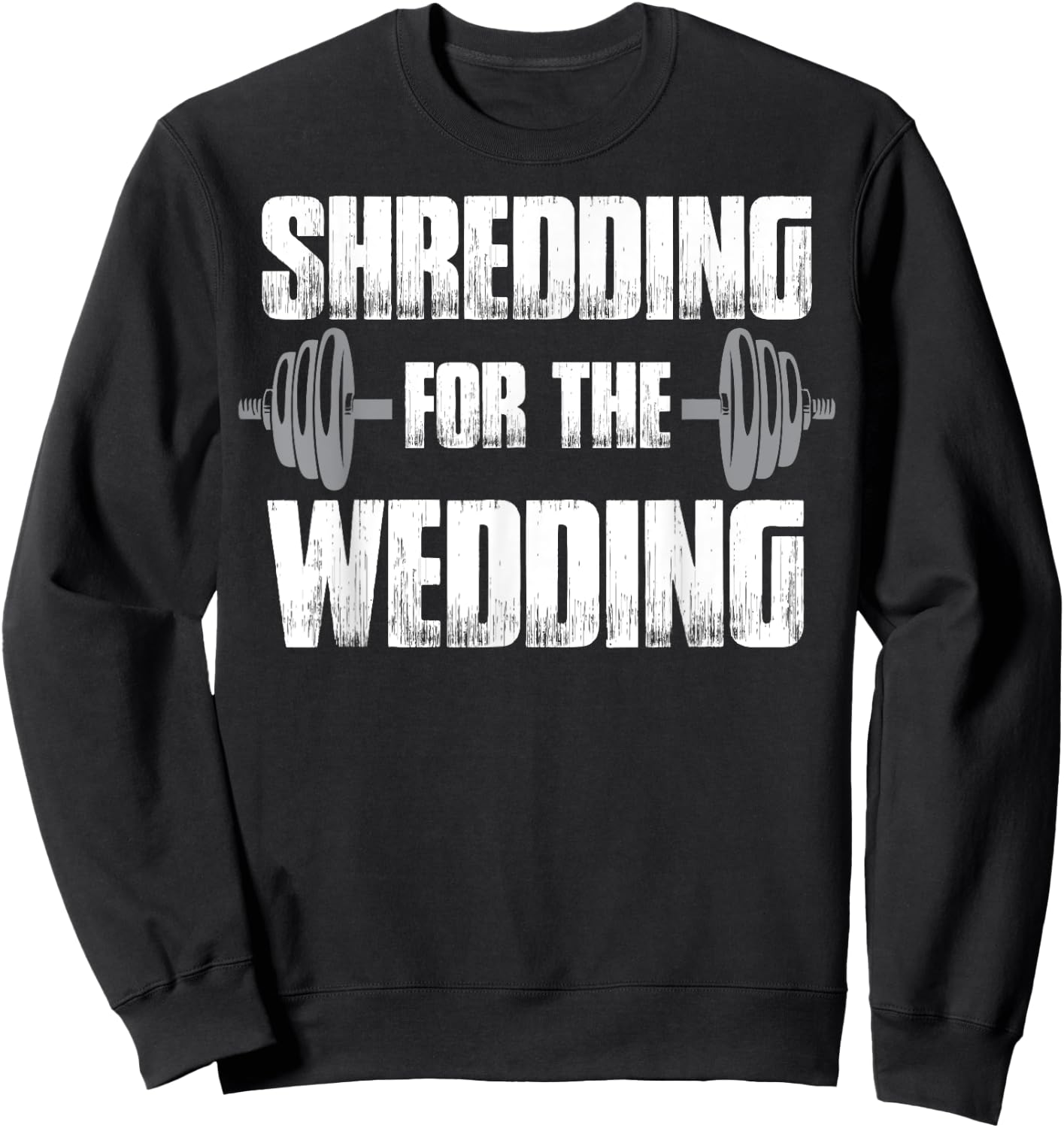Matching Couples Workout Shredding for the Wedding His & Her Sweatshirt - Sweatshirt | Black