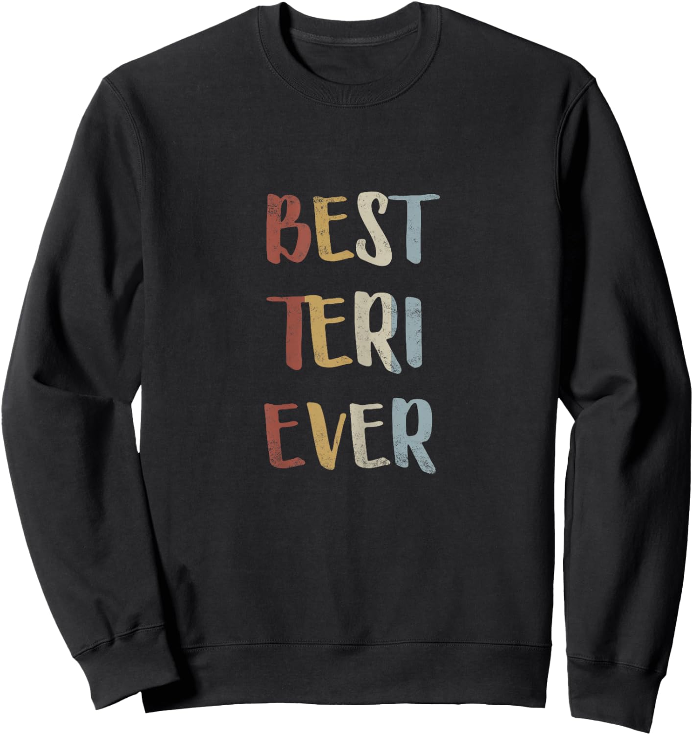 Best Teri Ever Retro Vintage First Name Gift Sweatshirt - Sweatshirt | Black