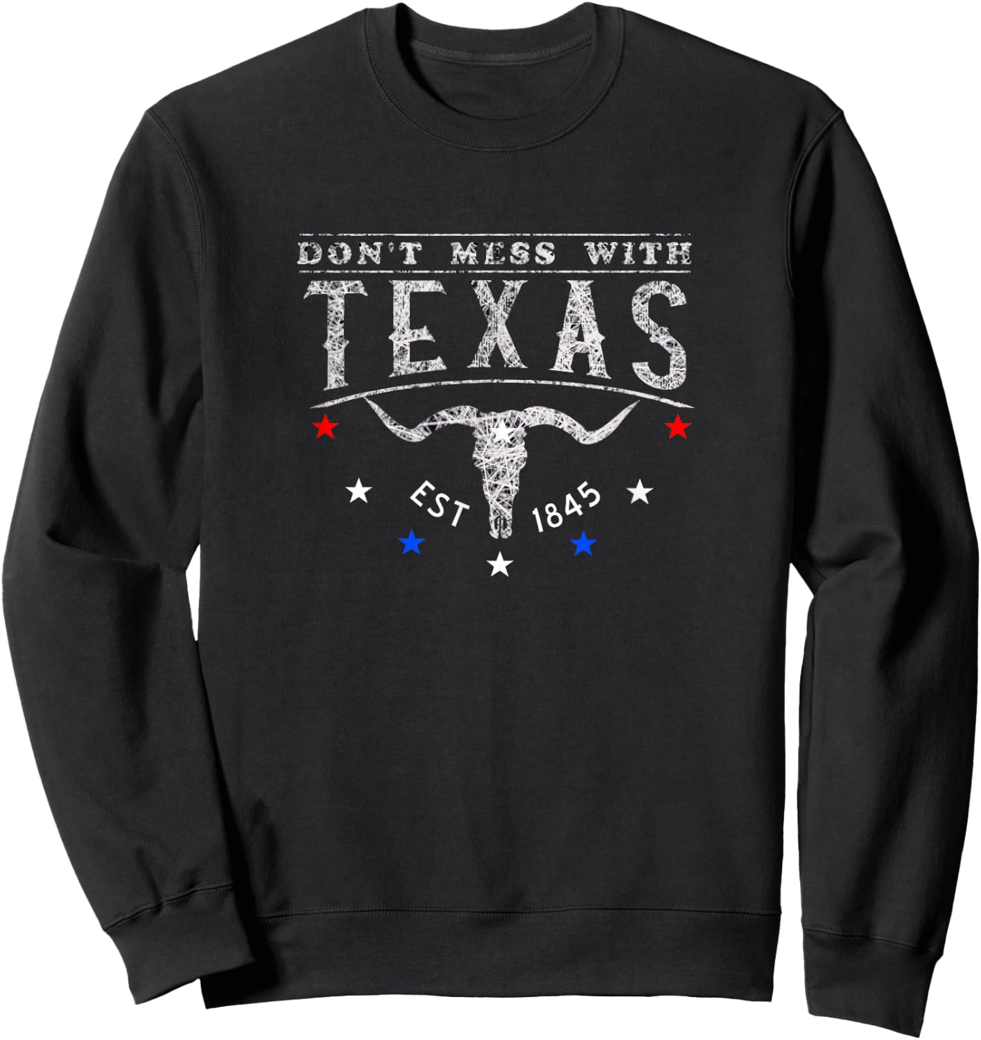 Texas Longhorn Skull Don't Mess With Us Sweatshirt - Sweatshirt | Black