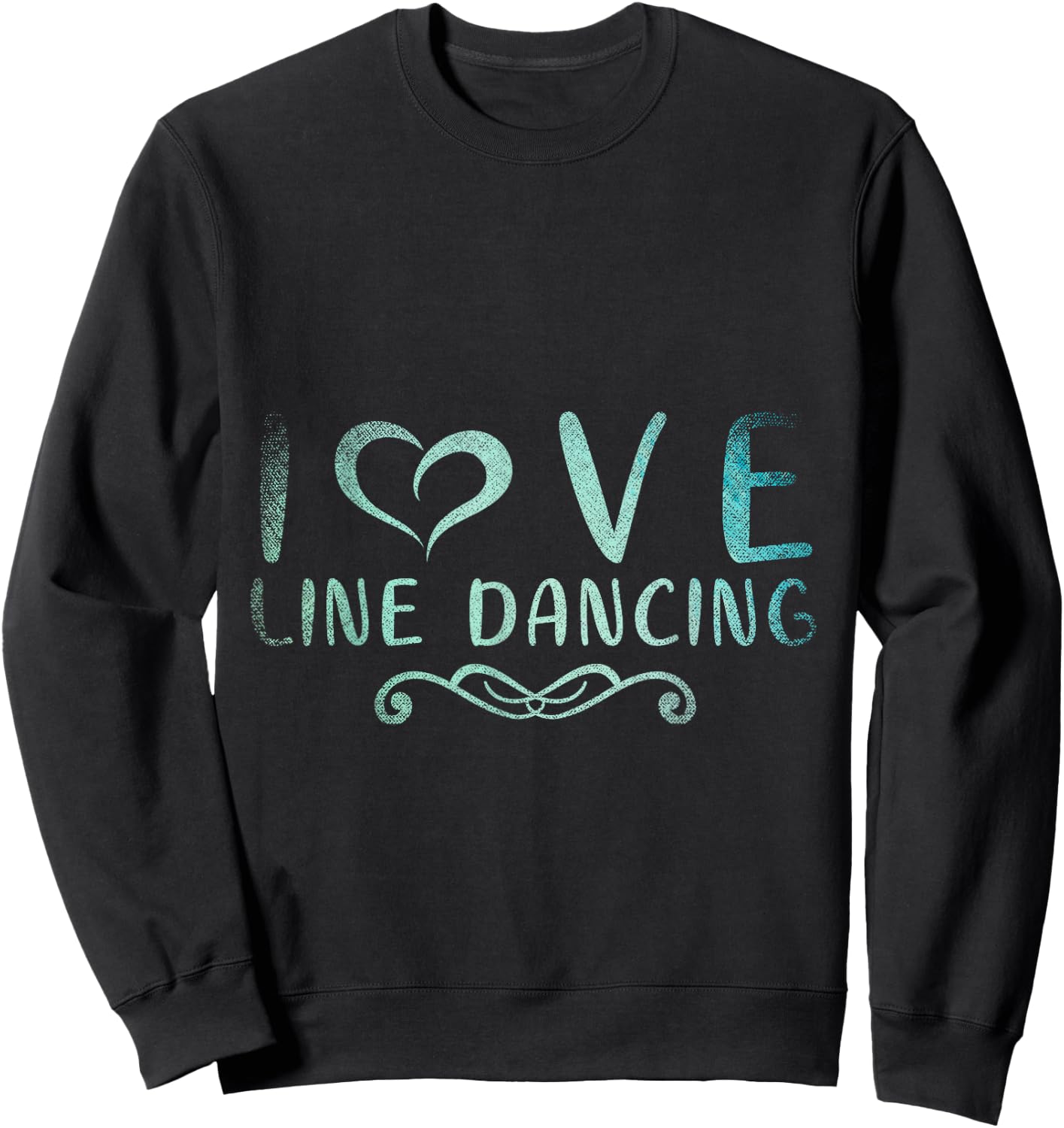 I Love Line Dancing Line Dance Sweatshirt - Sweatshirt | Black