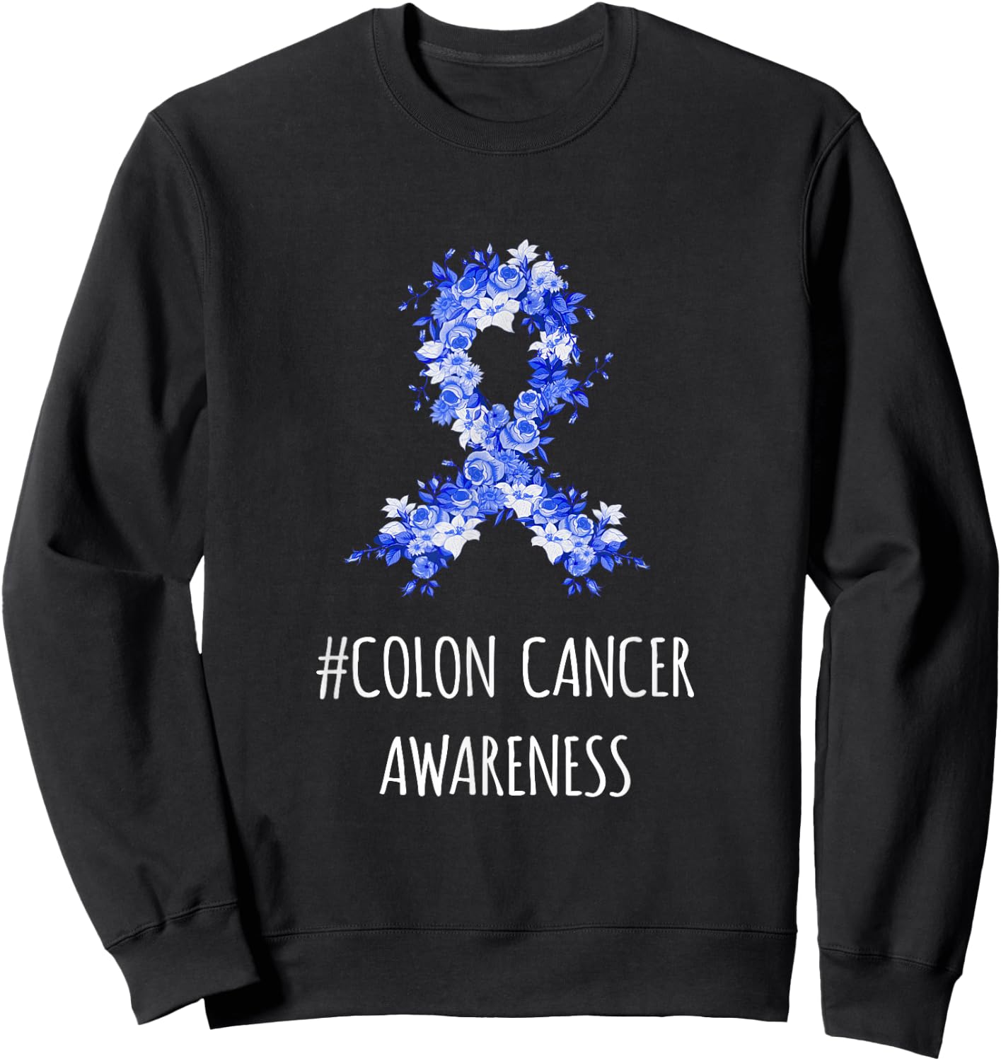 Colon Cancer Awareness Shirt | Colon Cancer Sweatshirt - Sweatshirt | Black