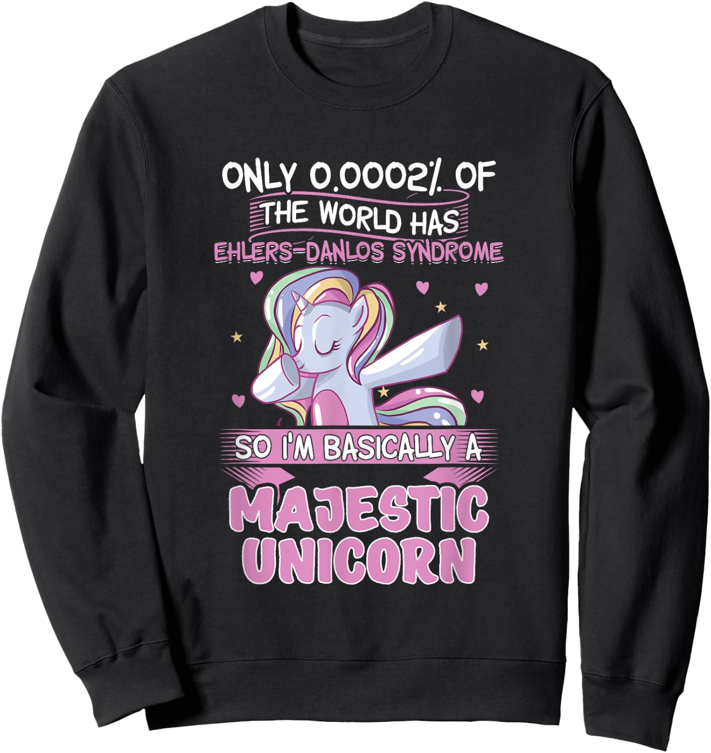 Only 2% of the World Has Ehler-Danlos Syndrome 0,0002% Sweatshirt - Sweatshirt | Black