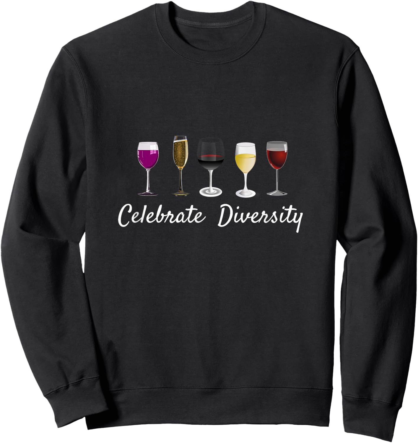 Wine Glass Saying Quote Funny Drinking Related Sweatshirt - Sweatshirt | Black