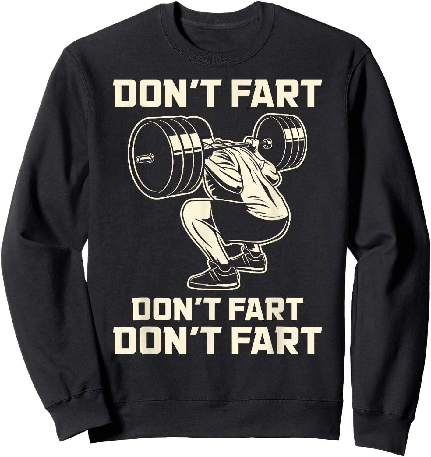 Don't Fart Fitness Workout Gym Weightlifting Squat Sweatshirt - Sweatshirt | Black