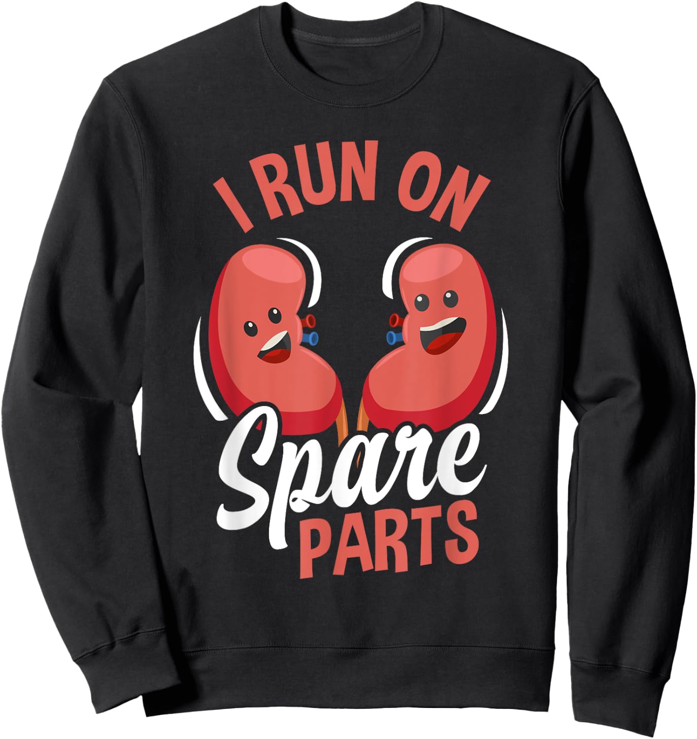 I Run On Spare Parts Funny Kidney Donation Donors Transplant Sweatshirt - Sweatshirt | Black