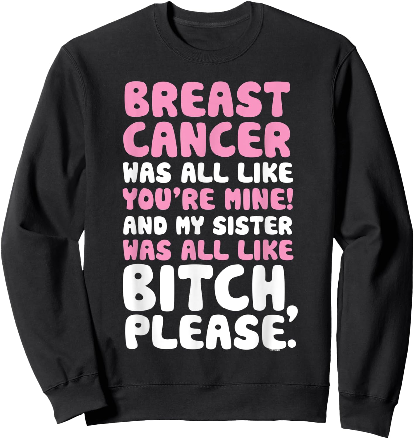 Breast Cancer My Sister Support Quote Funny Sweatshirt - Sweatshirt | Black