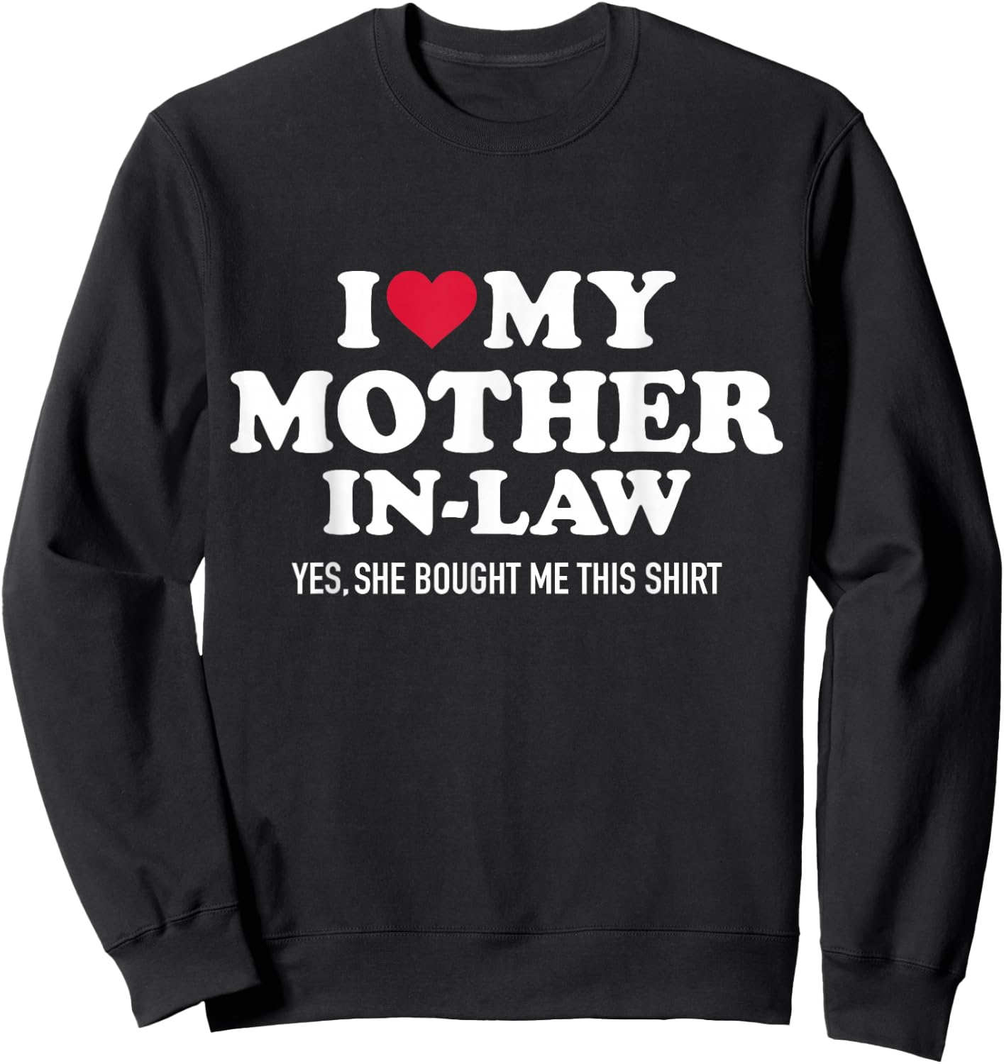 I Love My Mother-in-Law for Son-in-Law Sweatshirt - Sweatshirt | Black