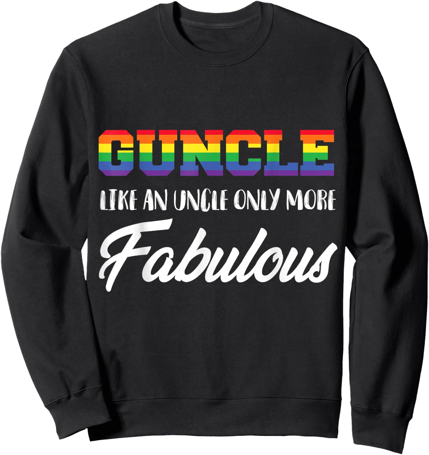 Guncle - Gay Uncle & Brother Fabulous Family Pride - More Sweatshirt - Sweatshirt | Black