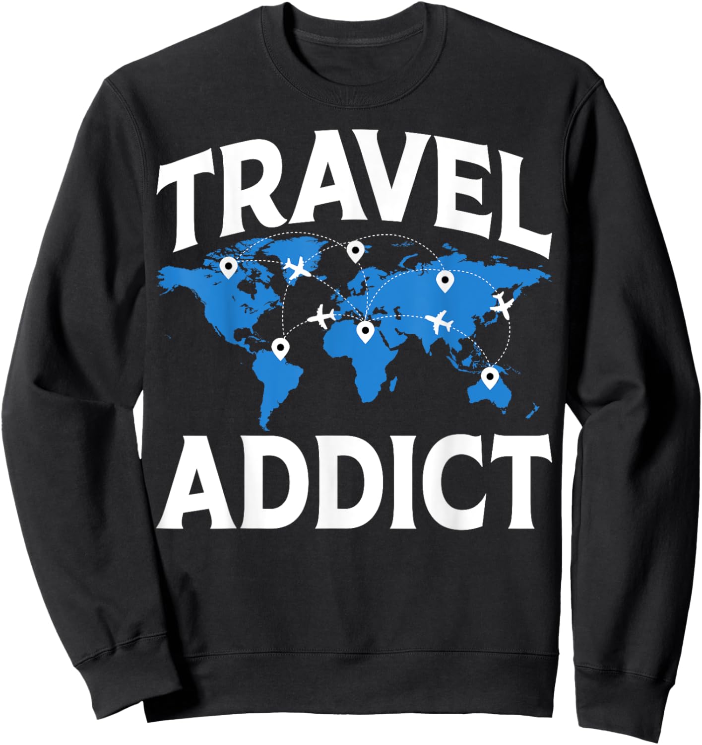 Travel Addict - Funny World Travelling Traveler Gifts Sweatshirt - Sweatshirt | Black