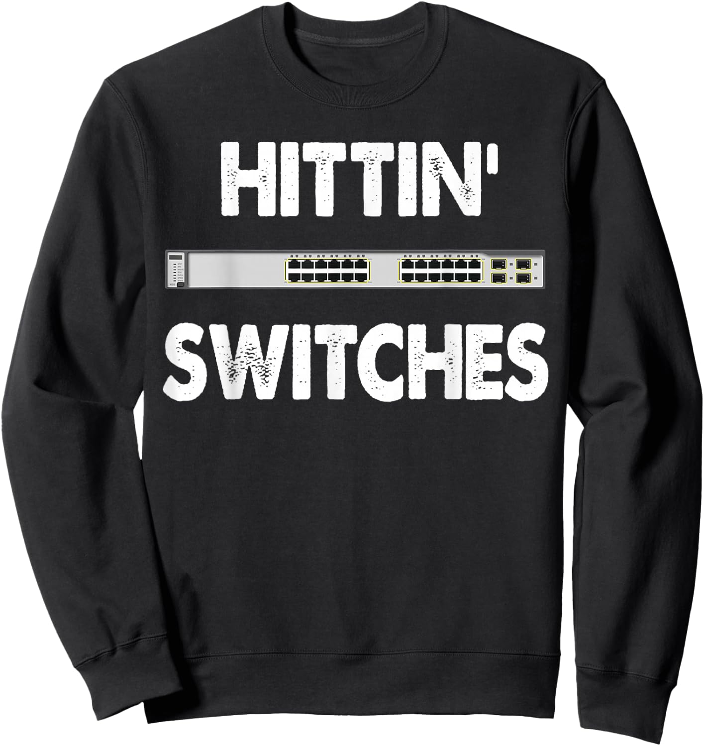 Network Systems Engineer IT Hittin Switches Sweatshirt - Sweatshirt | Black