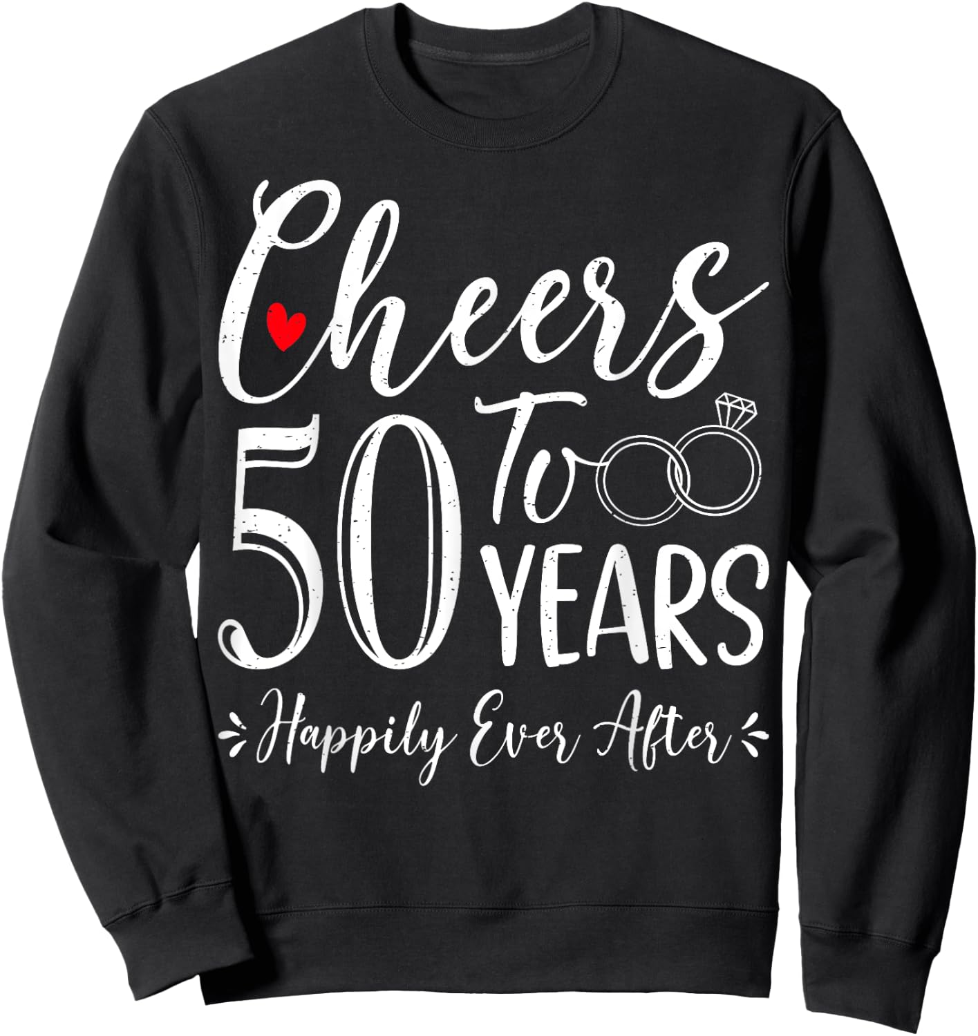 Cheers To 50 Years Happily - Husband Wife 50th Anniversary Sweatshirt - Sweatshirt | Black