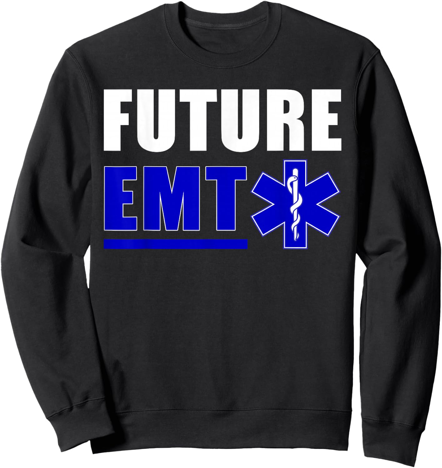 Future EMT Gift Paramedics and EMS Technician Sweatshirt - Sweatshirt | Black
