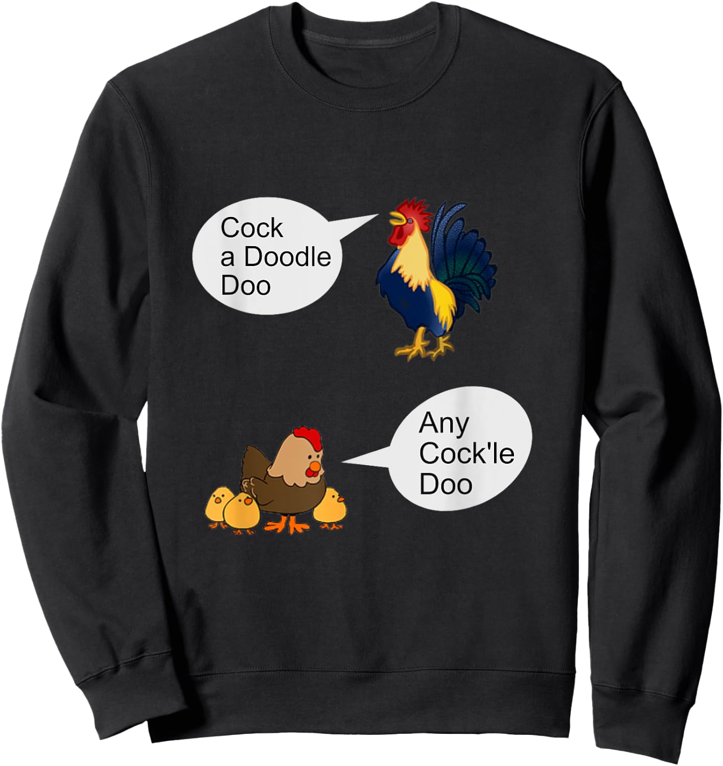 "Cock A Doodle Doo, Any Cock'll Doo", Rooster, Hen, Farm Fun Sweatshirt - Sweatshirt | Black