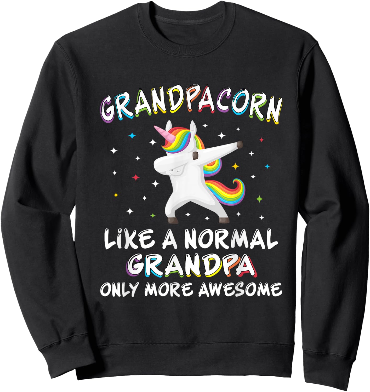 Grandpacorn -like a normal grandpa only more awesome Sweatshirt - Sweatshirt | Black
