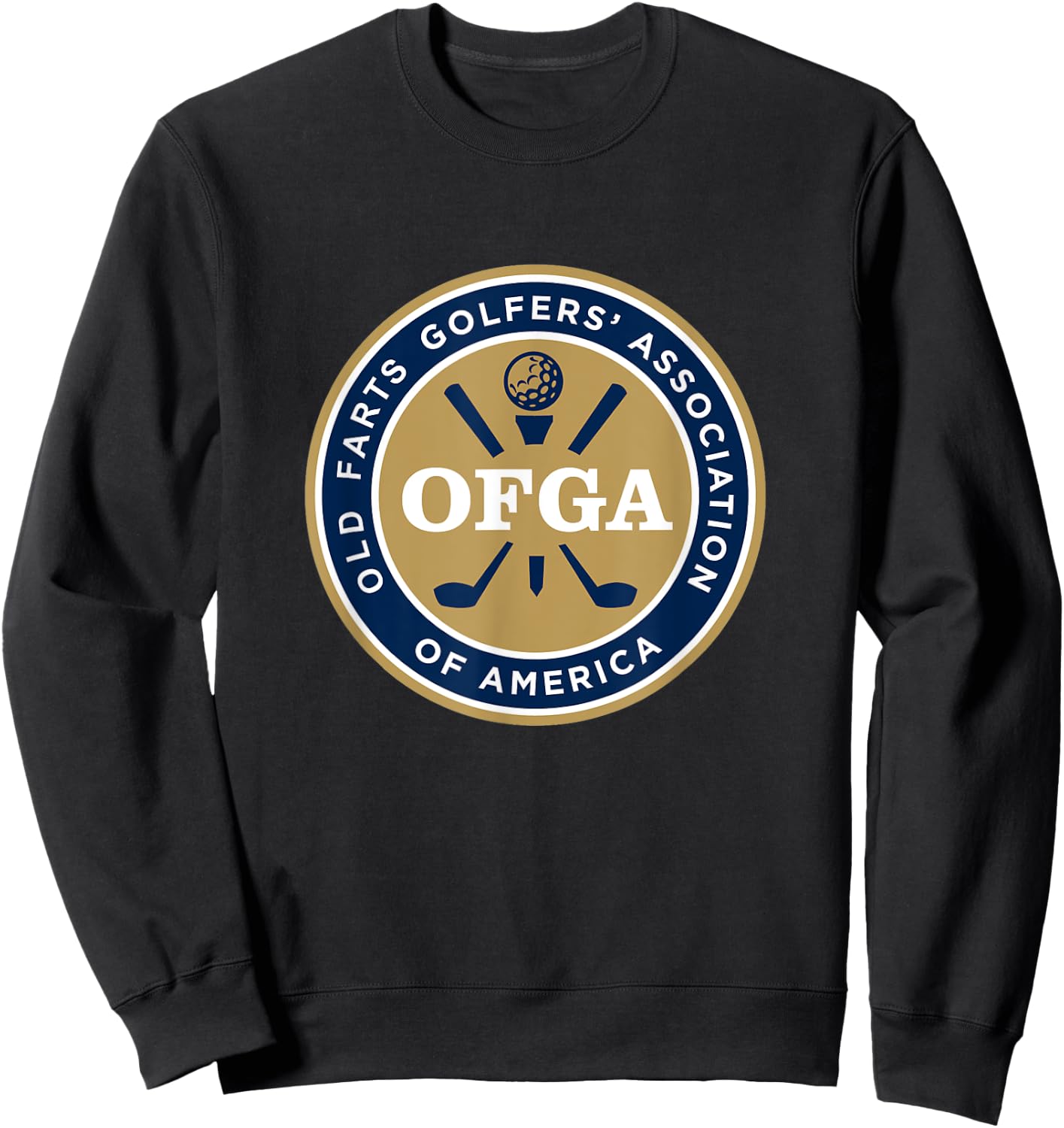 OFGA Old Farts Golfers Association funny senior golf Sweatshirt - Sweatshirt | Black