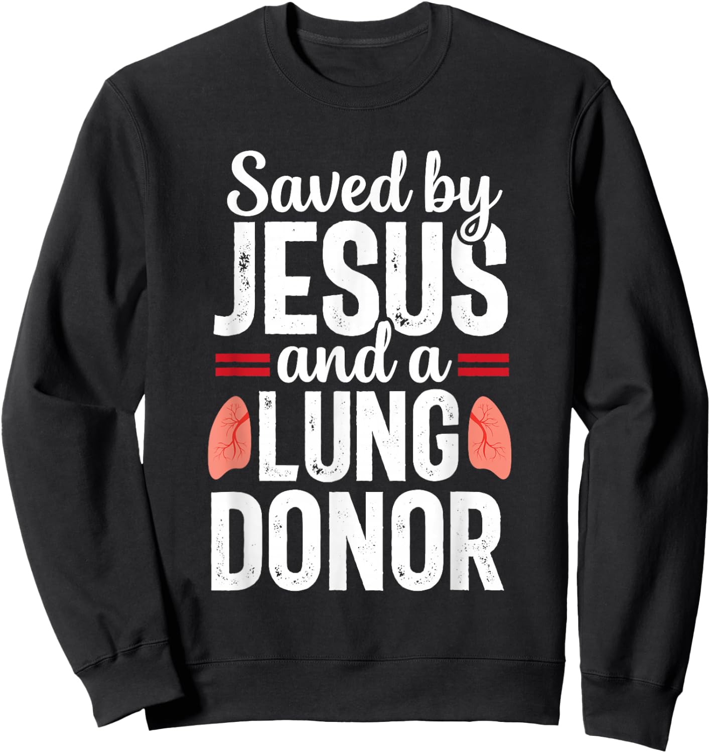 Jesus Lung Transplant Survivor Organ Surgery Recovery Sweatshirt - Sweatshirt | Black