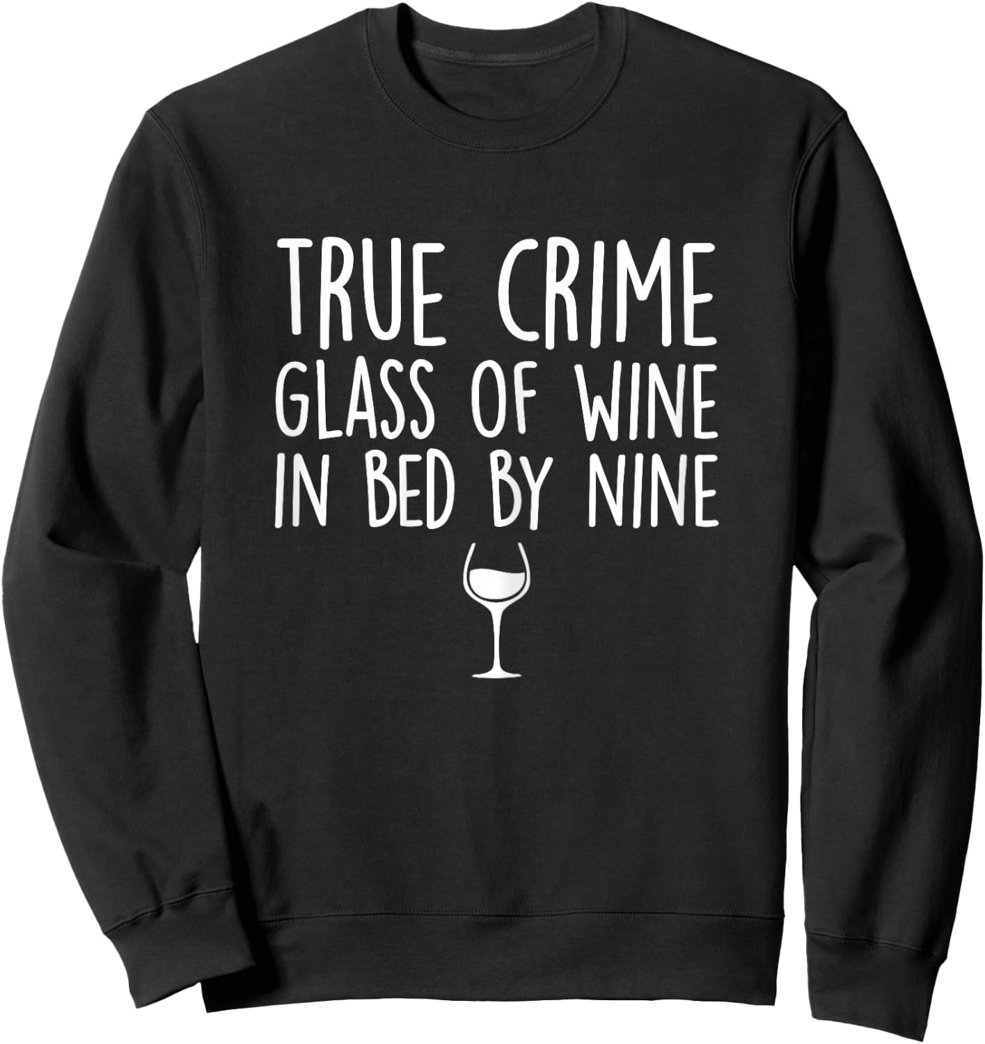 True Crime Glass of Wine in Bed by Nine Funny Sweatshirt - Sweatshirt | Black
