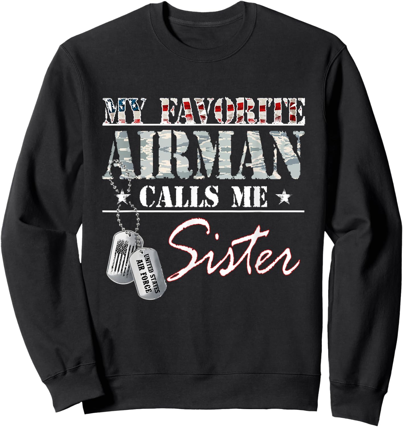 My Favorite Airman Calls Me Sister Air Force Family Matching Sweatshirt - Sweatshirt | Black