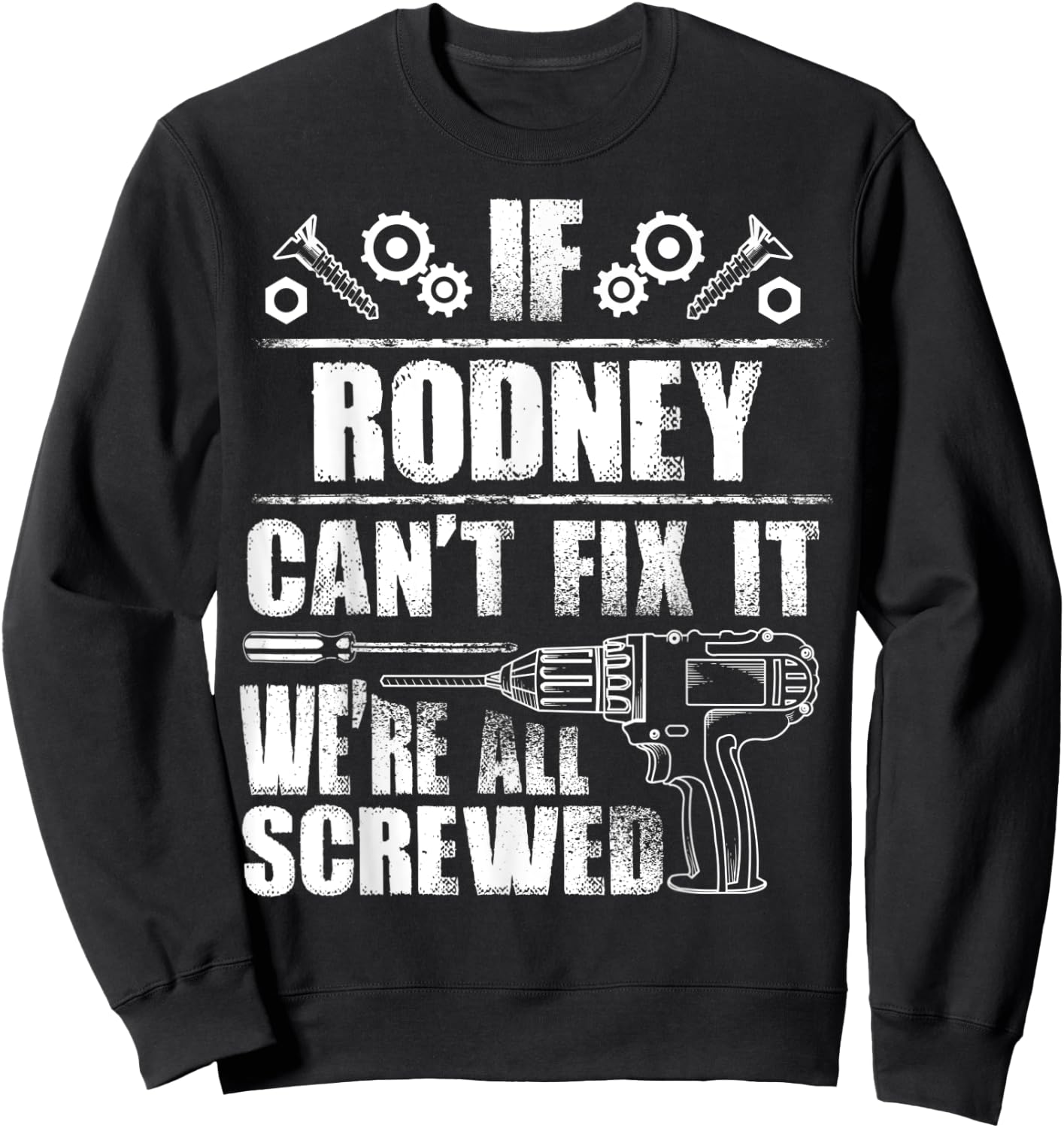 RODNEY Gift Name Fix It Funny Birthday Personalized Dad Idea Sweatshirt - Sweatshirt | Black
