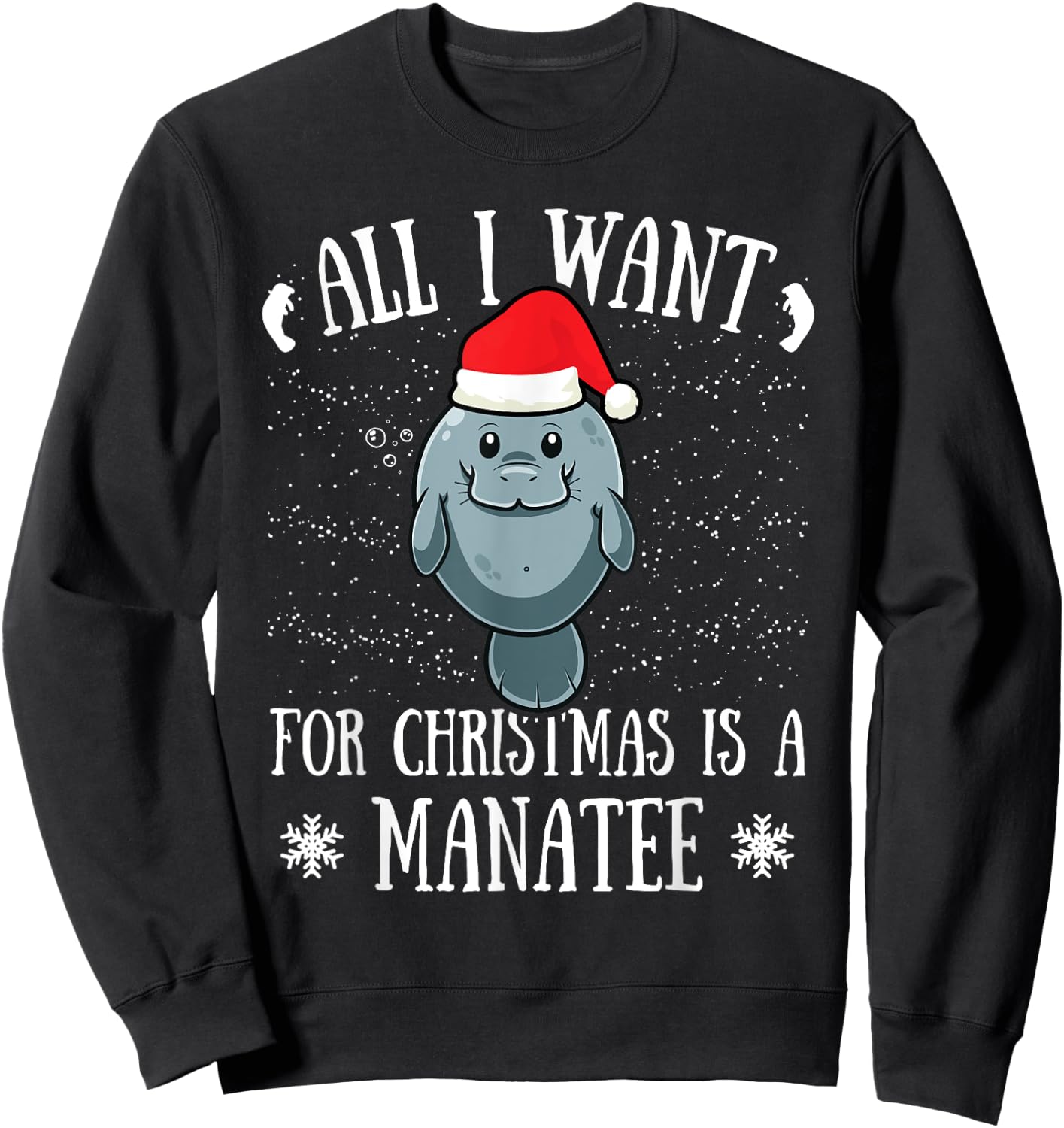 All I Want For Christmas Is A Manatee Manatee Santa Claus Sweatshirt - Sweatshirt | Black