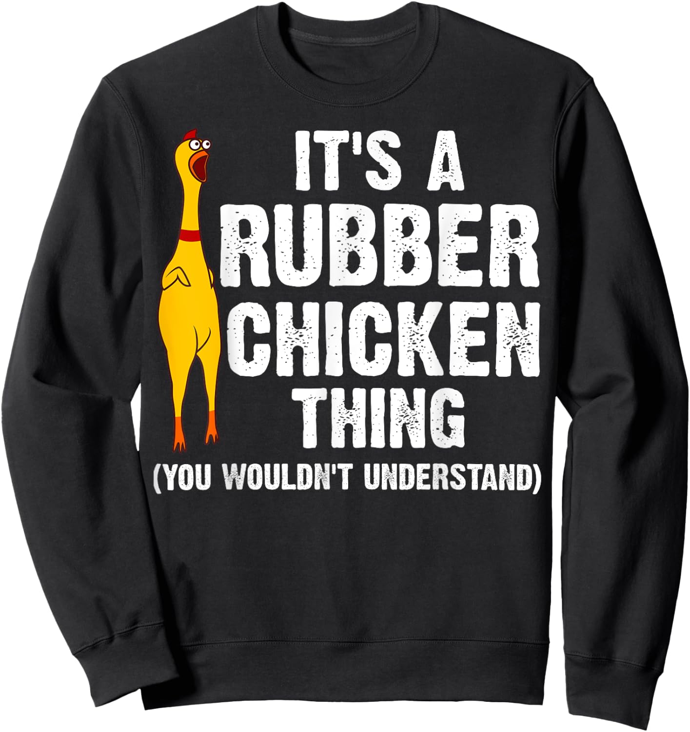 Funny Rubber Chicken Gift Men Women Rubber Chicken Costume Sweatshirt - Sweatshirt | Black