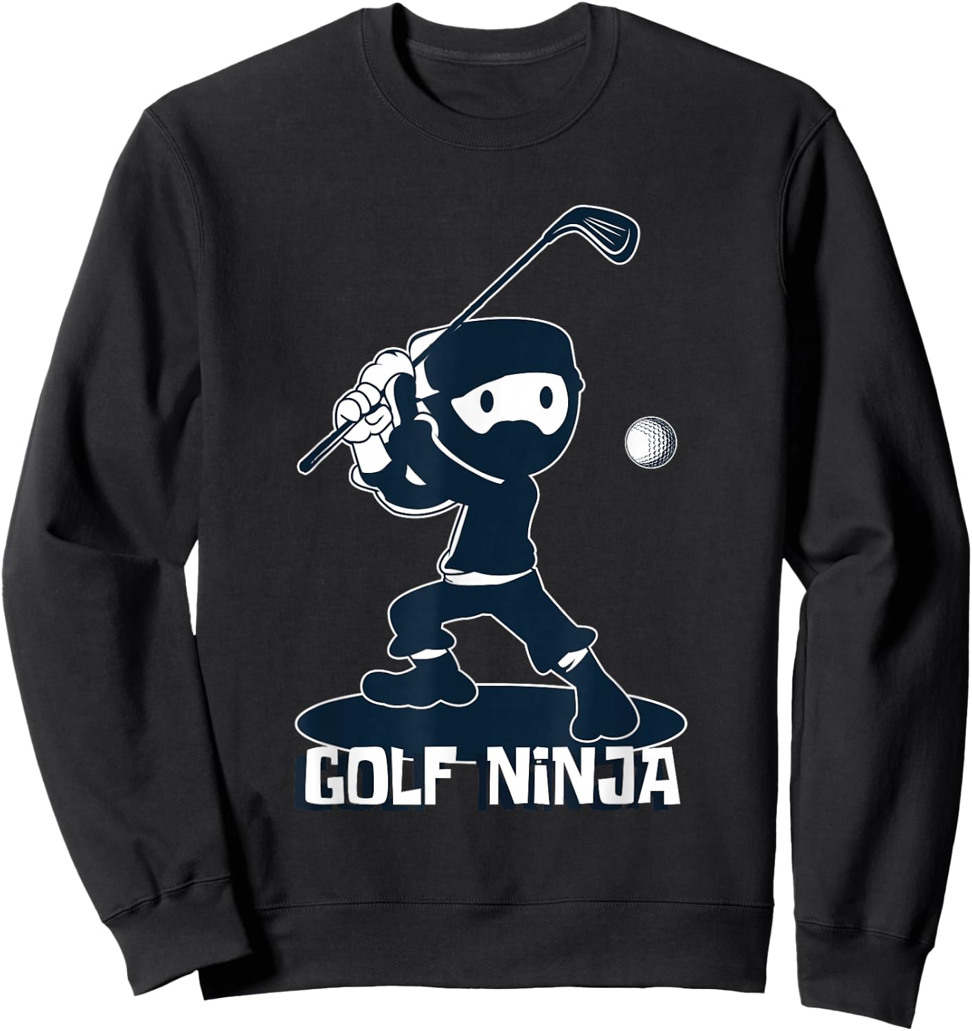 Golf Ninja Golfer Or Ninja Fanatic Sweatshirt - Sweatshirt | Black