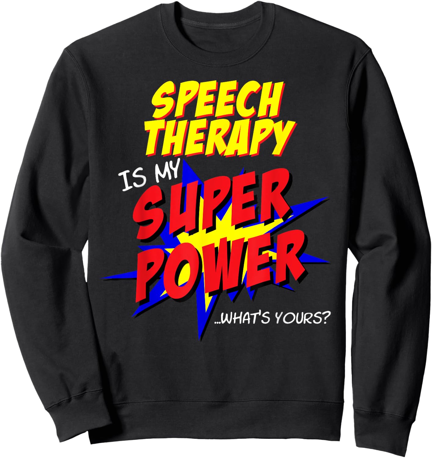 Speech Therapy Teacher Superhero Superpower Comic Book Sweatshirt - Sweatshirt | Black