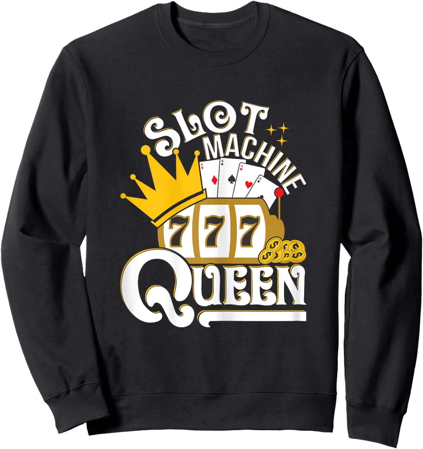 Slot Machine Queen - Lucky Slot Machine Casino Gambling Sweatshirt - Sweatshirt | Black