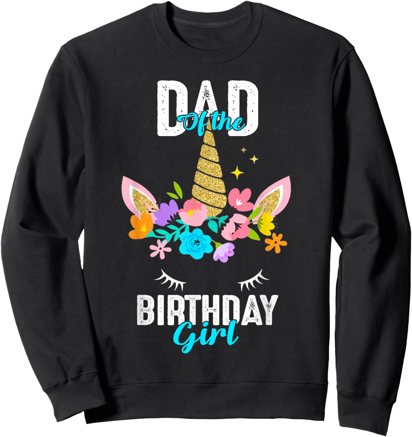 Dad of the Birthday Girl Unicorn Birthday Matching Sweatshirt - Sweatshirt | Black